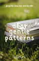 DEAR GENTLE PATTERNS
