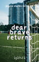 DEAR BRAVE RETURNS