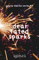 DEAR FATED SPARKS
